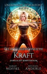 Liv Beaufont 8 Die außergewöhnliche Kraft - Sarah Noffke, Michael Anderle