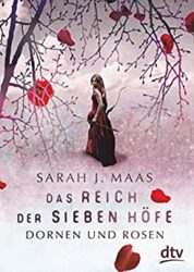 Das reich der sieben Höfe 1 Dornen und Rosen - Sarah J. Maas