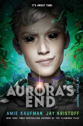 Aurora Rising 3 Aurora's End - Amie Kaufman, Jay Kristoff