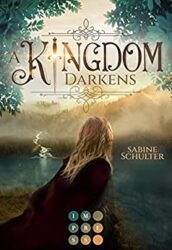 Kampf um Mederia 1 A Kingdom Darkens - Sabine Schulter