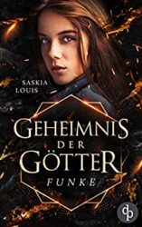 Geheimnis der Götter 1 Funke - Saskia Louis