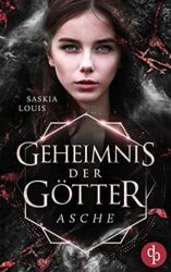 Geheimnis der Götter 4 Asche - Saskia Louis