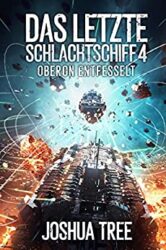 Das letzte Schlachtschiff 4 - Oberon Entfesselt - Joshua Tree