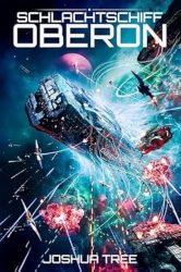 Das letzte Schlachtschiff 5 / Schlachtschiff Oberon 1 - Joshua Tree