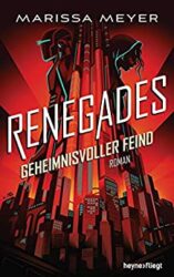 Renegades 2 Geheimnisvoller Feind - Marissa Meyer