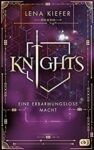 Knights 3 Eine erbarmungslose Macht - Lena Kiefer