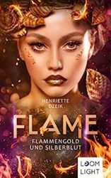 Flame 3 Flammengold und Silberblut - Henriette Dzeik 