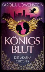 Königsblut 1 Die Akasha Chronik - Karola Löwenstein