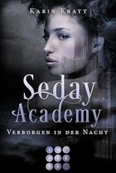 Die Seday Academy 2 Verborgen in der Nacht - Karin Kratt