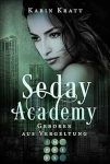 Die Seday Academy 7 Geboren aus Vergeltung - Karin Kratt