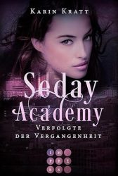 Die Seday Academy 8 Verfolgte der Vergangenheit - Karin Kratt