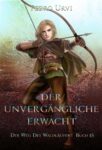 Der Weg des Waldläufers 15 - Der Unvergängliche Erwacht - Pedro Urvi