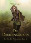 Der Weg des Waldläufers 16 - Die Druidenkönigin - Pedro Urvi