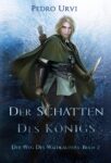 Der Weg des Waldläufers 2 - Der Schatten des Königs - Pedro Urvi